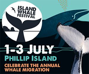 PHILLIP ISLAND WHALE FESTIVAL 1-3 JULY 2022!